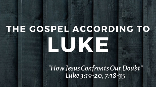 Luke 3:19-20, 7:18-35